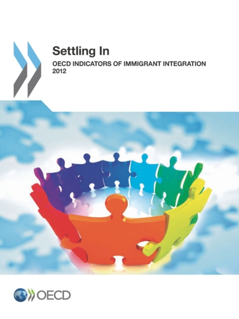 Settling In: OECD Indicators of Immigrant Integration 2012, PDF eBook