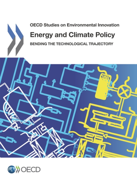 OECD Studies on Environmental Innovation Energy and Climate Policy Bending the Technological Trajectory, PDF eBook