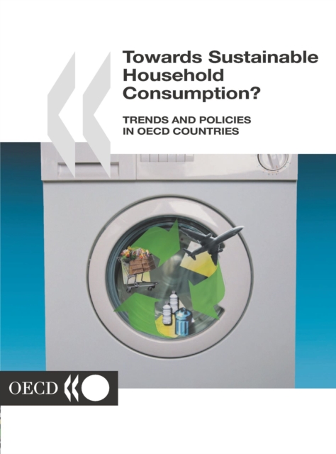 Towards Sustainable Household Consumption? Trends and Policies in OECD Countries, PDF eBook