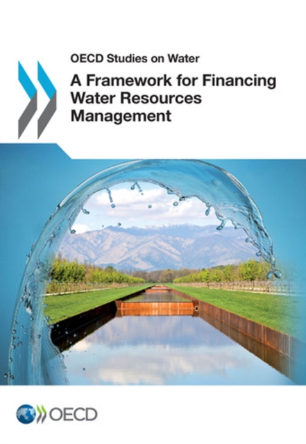 OECD Studies on Water A Framework for Financing Water Resources Management, PDF eBook
