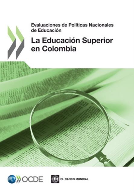 Revision de Politicas Nacionales de Educacion Evaluaciones de Politicas Nacionales de Educacion: La Educacion Superior en Colombia, PDF eBook