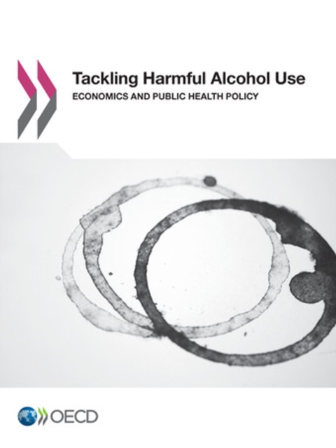 Tackling Harmful Alcohol Use Economics and Public Health Policy, PDF eBook