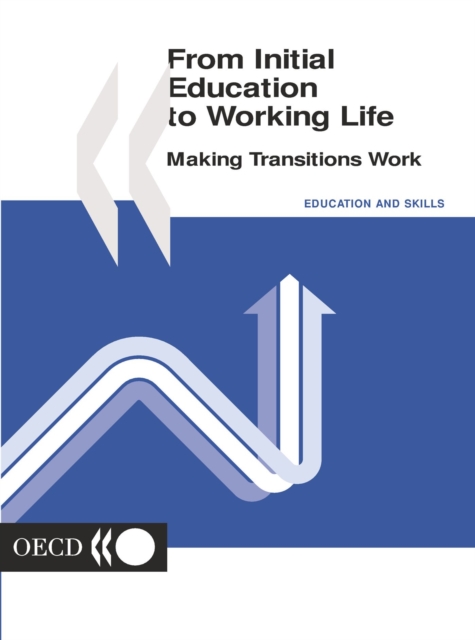 From Initial Education to Working Life Making Transitions Work, PDF eBook
