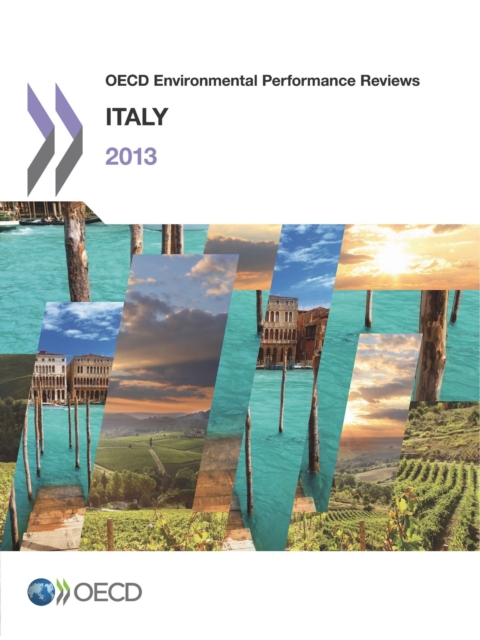 OECD Environmental Performance Reviews: Italy 2013, PDF eBook