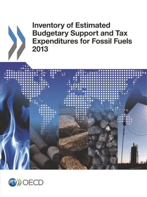 Inventory of Estimated Budgetary Support and Tax Expenditures for Fossil Fuels 2013, PDF eBook