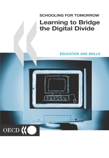 Schooling for Tomorrow Learning to Bridge the Digital Divide, PDF eBook