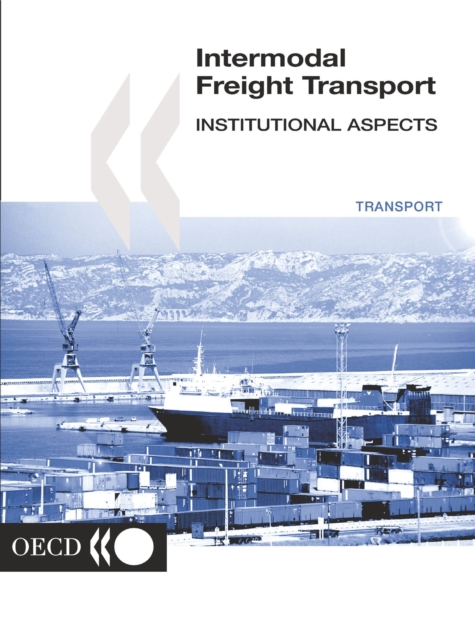 Road Transport and Intermodal Linkages Research Programme Intermodal Freight Transport Institutional Aspects, PDF eBook
