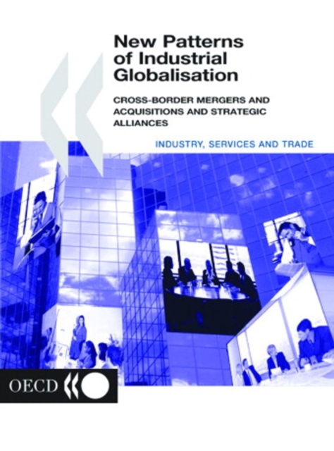 New Patterns of Industrial Globalisation Cross-border Mergers and Acquisitions and Strategic Alliances, PDF eBook