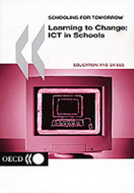 Schooling for Tomorrow Learning to Change: ICT in Schools, PDF eBook