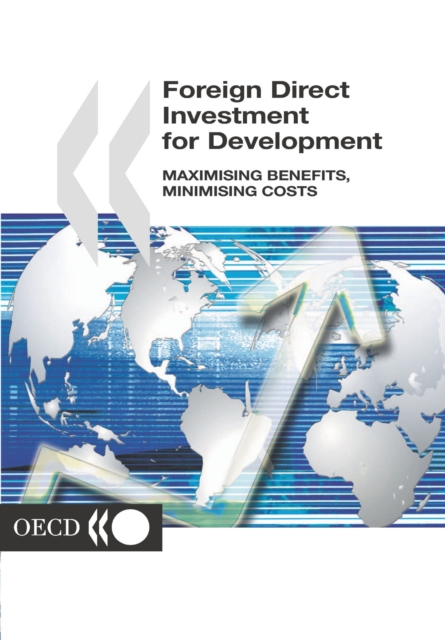 Foreign Direct Investment for Development Maximising benefits, minimising costs, PDF eBook