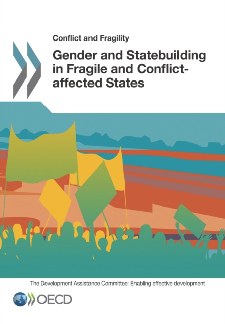 Conflict and Fragility Gender and Statebuilding in Fragile and Conflict-affected States, PDF eBook