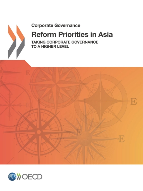 Corporate Governance Reform Priorities in Asia Taking Corporate Governance to a Higher Level, PDF eBook