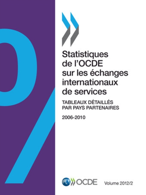 Statistiques de l'OCDE sur les echanges internationaux de services, Volume 2012 Numero 2 Tableaux detailles par pays partenaires, PDF eBook