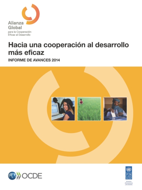 Hacia una cooperacion al desarrollo mas eficaz Informe de avances 2014, PDF eBook