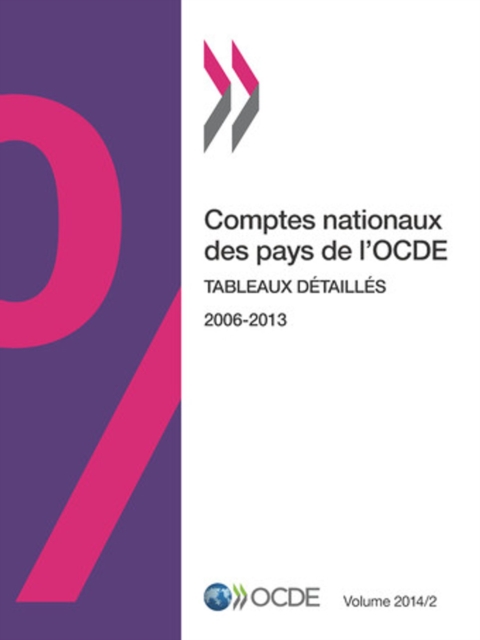 Comptes nationaux des pays de l'OCDE, Volume 2014 Numero 2 Tableaux detailles, PDF eBook