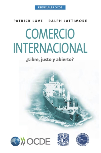 Esenciales OCDE Comercio Internacional  Libre, Justo y Abierto?, PDF eBook