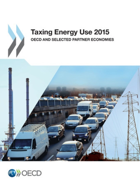 Taxing Energy Use 2015 OECD and Selected Partner Economies, PDF eBook