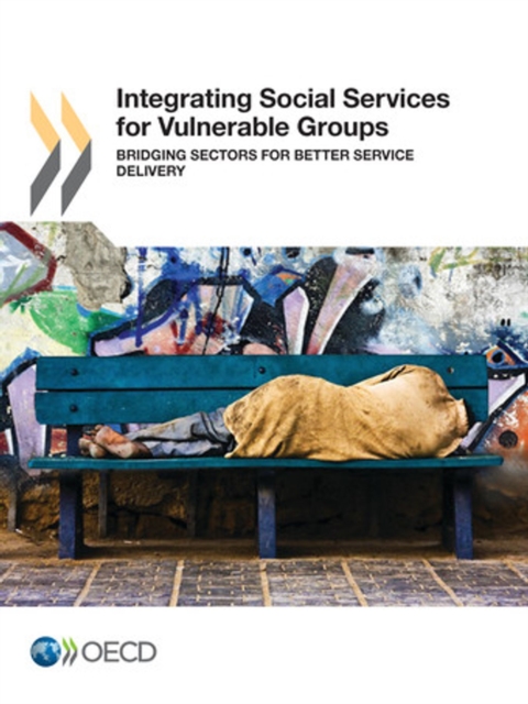 Integrating Social Services for Vulnerable Groups Bridging Sectors for Better Service Delivery, PDF eBook