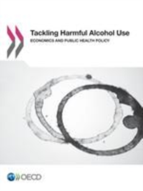 Tackling Harmful Alcohol Use Economics and Public Health Policy, EPUB eBook