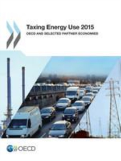 Taxing Energy Use 2015 OECD and Selected Partner Economies, EPUB eBook