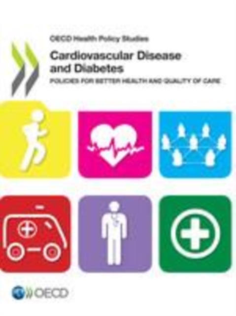 OECD Health Policy Studies Cardiovascular Disease and Diabetes: Policies for Better Health and Quality of Care, EPUB eBook