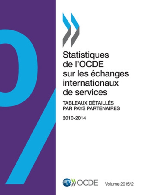 Statistiques de l'OCDE sur les echanges internationaux de services, Volume 2015 Issue 2 Tableaux detailles par pays partenaires, PDF eBook