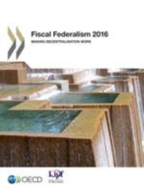 Fiscal Federalism 2016 Making Decentralisation Work, EPUB eBook