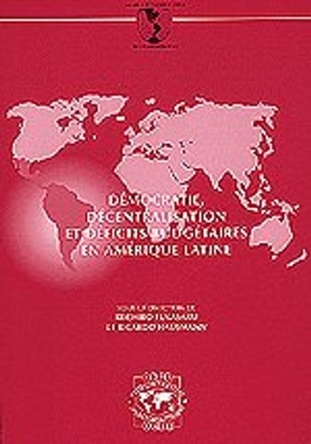 Seminaires du Centre de Developpement Democratie, decentralisation et deficits budgetaires en Amerique latine, PDF eBook