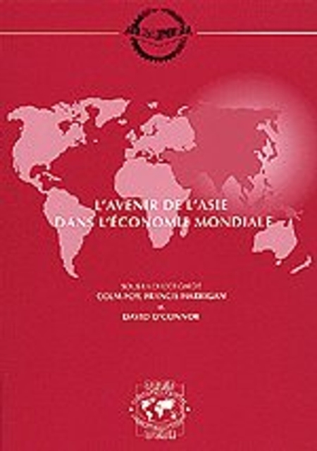 Seminaires du Centre de Developpement L'avenir de l'Asie dans l'economie mondiale, PDF eBook