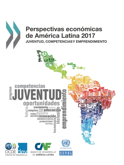 Perspectivas economicas de America Latina 2017 Juventud, competencias y emprendimiento, PDF eBook