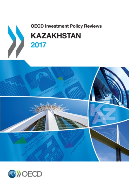 OECD Investment Policy Reviews: Kazakhstan 2017, PDF eBook