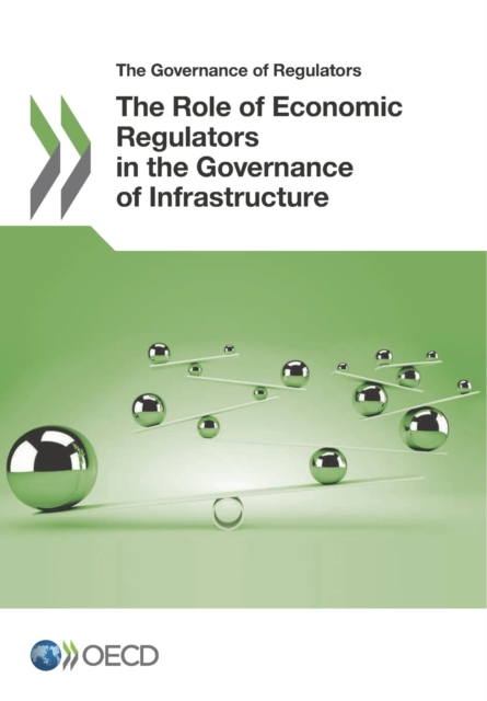 The Governance of Regulators The Role of Economic Regulators in the Governance of Infrastructure, PDF eBook