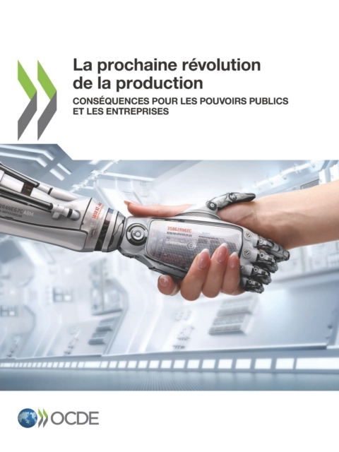 La prochaine revolution de la production Consequences pour les pouvoirs publics et les entreprises, PDF eBook
