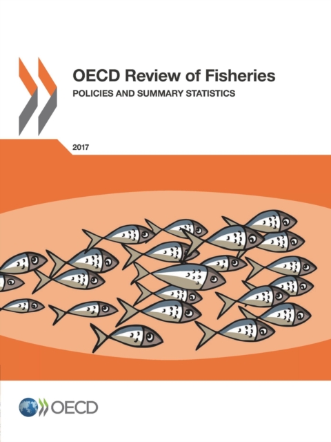 OECD Review of Fisheries: Policies and Summary Statistics 2017, PDF eBook