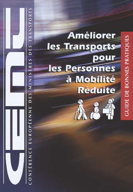 Ameliorer les transports pour les personnes a mobilite reduite Guide de bonnes pratiques, PDF eBook