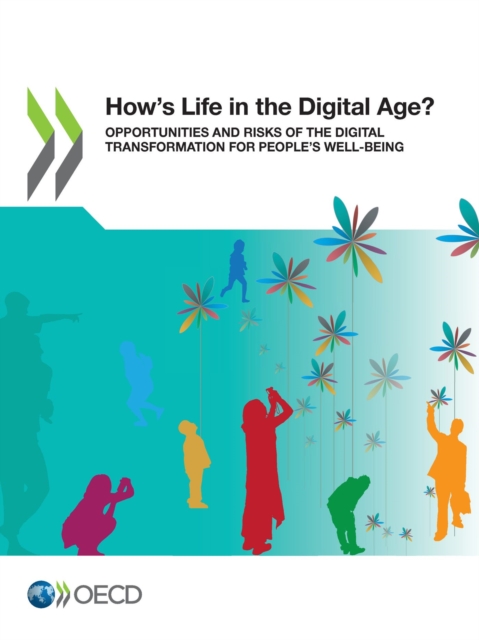 How's Life in the Digital Age? Opportunities and Risks of the Digital Transformation for People's Well-being, PDF eBook