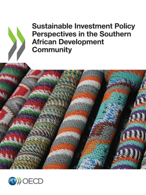 Sustainable Investment Policy Perspectives in the Southern African Development Community, PDF eBook