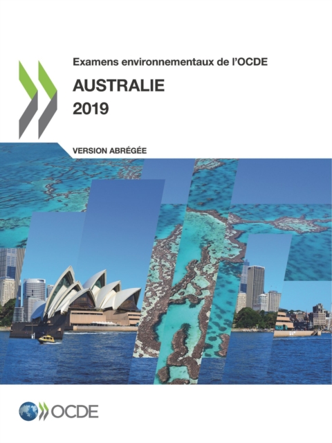 Examens environnementaux de l'OCDE Examens environnementaux de l'OCDE : Australie 2019 (Version abregee), PDF eBook