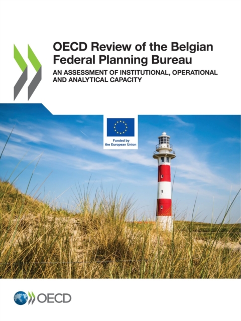 OECD Review of the Belgian Federal Planning Bureau An Assessment of Institutional, Operational and Analytical Capacity, PDF eBook