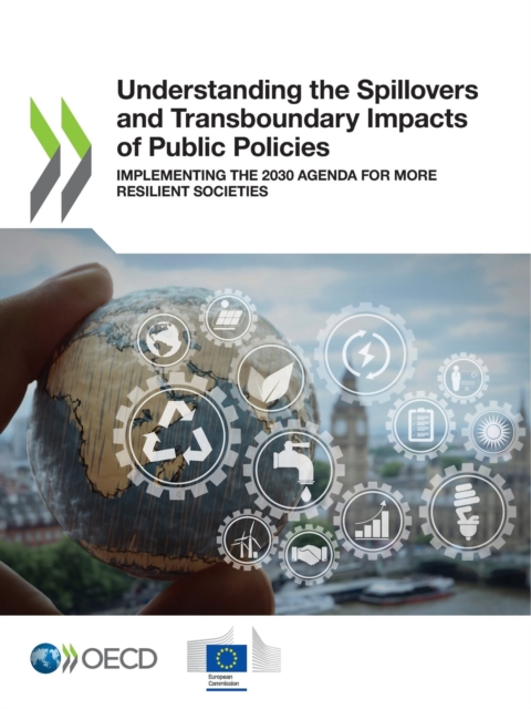 Understanding the Spillovers and Transboundary Impacts of Public Policies Implementing the 2030 Agenda for More Resilient Societies, PDF eBook