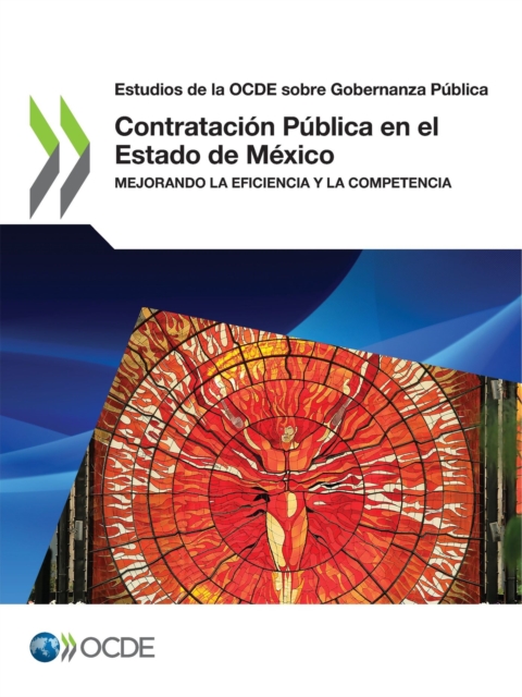 Estudios de la OCDE sobre Gobernanza Publica Contratacion Publica en el Estado de Mexico Mejorando la Eficiencia y la Competencia, PDF eBook
