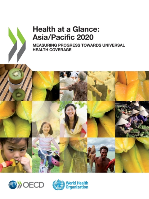 Health at a Glance: Asia/Pacific 2020 Measuring Progress Towards Universal Health Coverage, PDF eBook