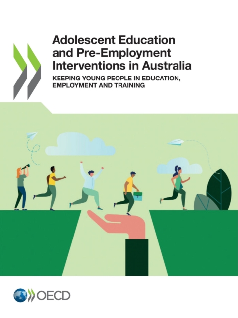 Adolescent Education and Pre-Employment Interventions in Australia Keeping Young People in Education, Employment and Training, PDF eBook