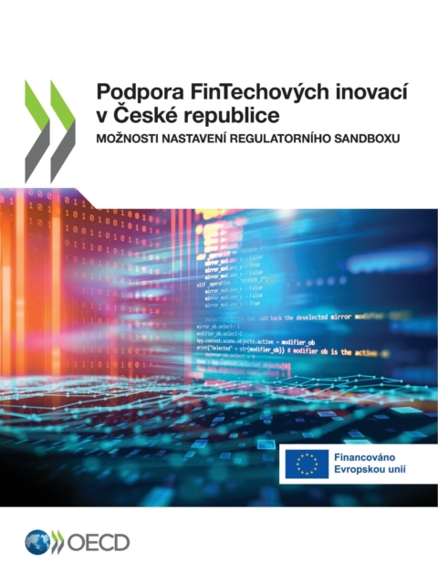 Podpora FinTechovych inovaci v Ceske republice Moznosti nastaveni regulatorniho sandboxu, PDF eBook
