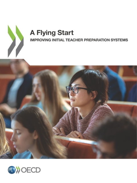 A Flying Start Improving Initial Teacher Preparation Systems, PDF eBook