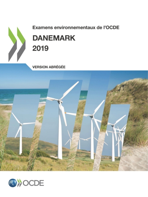 Examens environnementaux de l'OCDE Examens environnementaux de l'OCDE : Danemark 2019 (Version abregee), PDF eBook