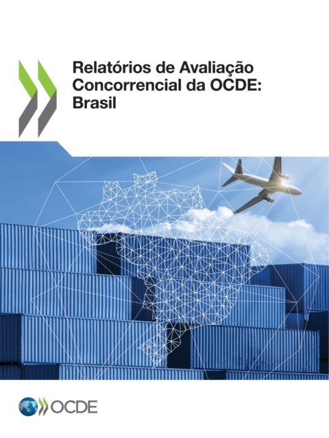 Relatorios de Avaliacao Concorrencial da OCDE: Brasil, PDF eBook