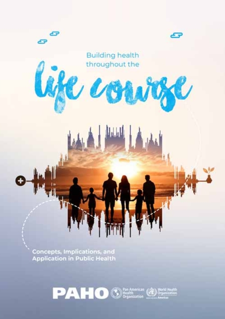 Building Health Throughout the Life Course : Concepts, Implications, and Application in Public Health, PDF eBook