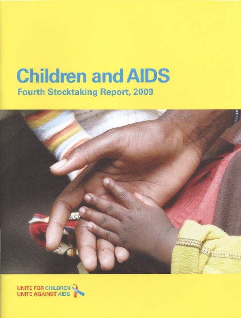 Children and AIDS : Fourth Stocktaking Report 2009, Paperback / softback Book