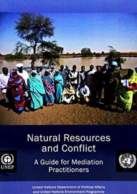 Natural resources and conflict : a guide for mediation practitioners, Paperback / softback Book